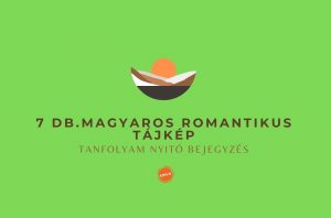 1. lecke  Tanfolyam nyitó bejegyzés (7 magyaros romantikus tájkép)
