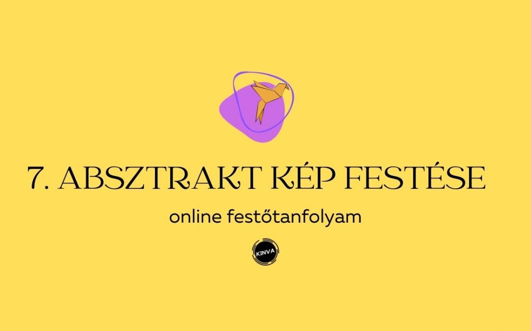 7 db. Absztrakt kép Festése Oktatóvideó Sorozat