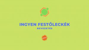 Bevezetés: Ingyen Festő Leckék