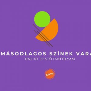 A Másodrendű Színek Varázsa - Online Festőtanfolyam