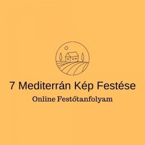 7 db.Mediterrán tájkép festése online festészeti videósorozat