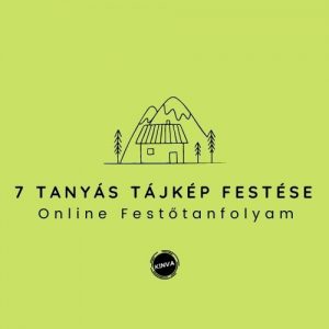 7 db.Tanyás tájkép festése online festészeti videósorozat