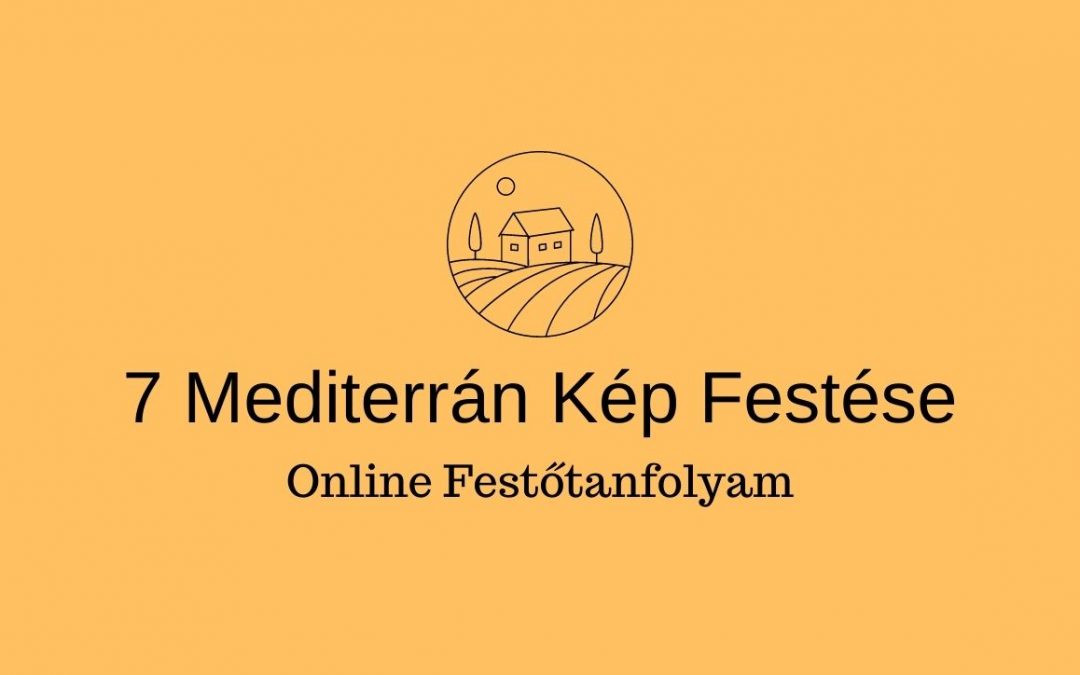 7 db. mediterrán tájkép festése oktatóvideó sorozat