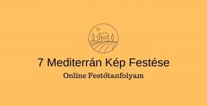 7 db. mediterrán tájkép festése oktatóvideó sorozat
