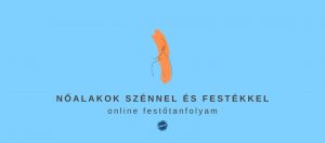 5 db. Nőalak Szénnel és Festékkel online festészeti videósorozat