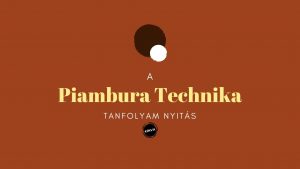 1. lecke  Tanfolyam nyitó bejegyzés (Piambura)