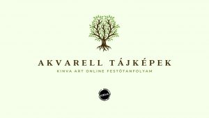 1. lecke  Tanfolyam nyitó bejegyzés (Akvarell Tájkép)