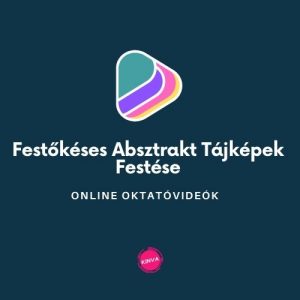 5 db. Festőkéses Absztrakt Tájkép Festése Online Videósorozat