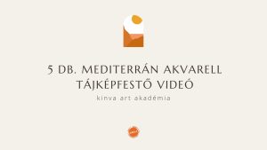 1. lecke  Tanfolyam nyitó bejegyzés (Mediterrán Akvarell táj 5 db. Videó)