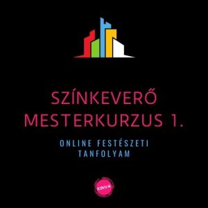 Színkeverő Mesterkurzus 1. Online Festőtanfolyam