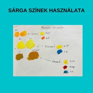 10. Lecke Sárga színek keverése (Színkeverés Mesterkurzus 1.)