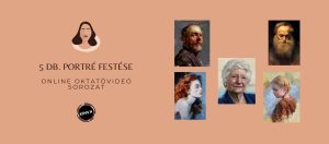 5 db. Portré Kép Festése Online Oktatóvideó Sorozat