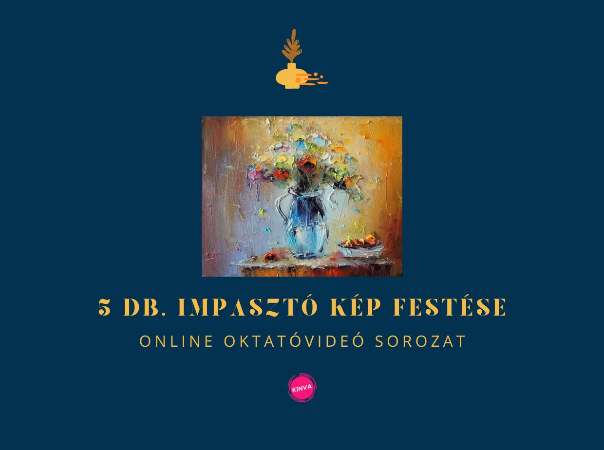 5 db. Impasztó Kép Festése Online Videósorozat (másolat)