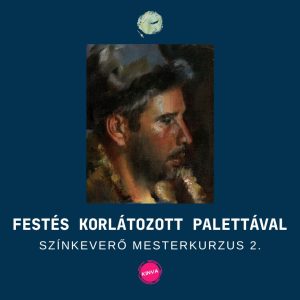 Színkeverő Mesterkurzus 2. - Festés Korlátozott Palettával Online Tanfolyam