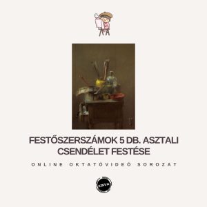 Festőszerszámok 5 db. Realista Csendélet Festése Online Videó sorozat