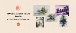 5 db. Drámai Tájrészlet Festése Akvarellel Online Oktató Videó Sorozat