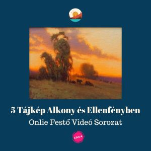 5 Tájkép Festése Akony és ellenfényben Online Oktató Videó Sorozat