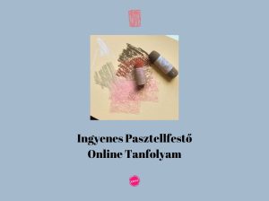 Tanfolyam nyitó bejegyzés (Ingyenes Pasztell)