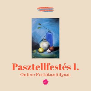 Pasztellfestés 1. Kezdő Online Festőtanfolyam