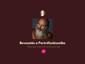 Tanfolyam nyitó bejegyzés (Bevezetés a Portréfestészetbe)