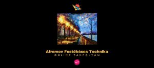 Afremov festőkéses Technika Online Festőtanfolyam