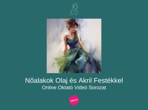 Tanfolyam nyitó bejegyzés (Nőalakok Olajjal Akrillal)