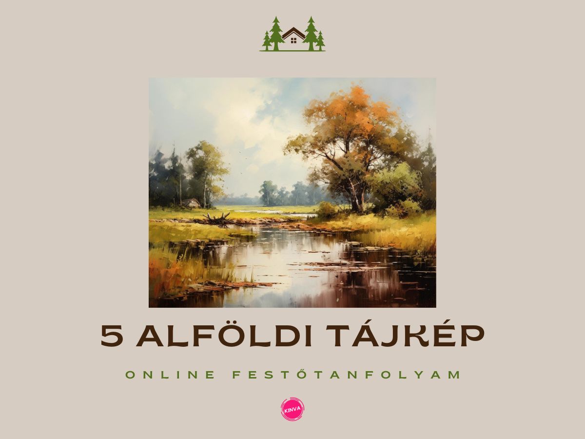 5 db. Alföldi Tájkép Festése Online Oktató Videó Sorozat
