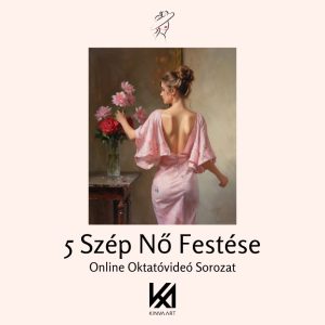 5 Szép Romantikus Nőalak Festése Online Festészeti Oktatóvideó Sorozat