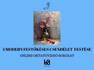 Tanfolyam nyitó bejegyzés (Modern Festőkéses Csendéletek)