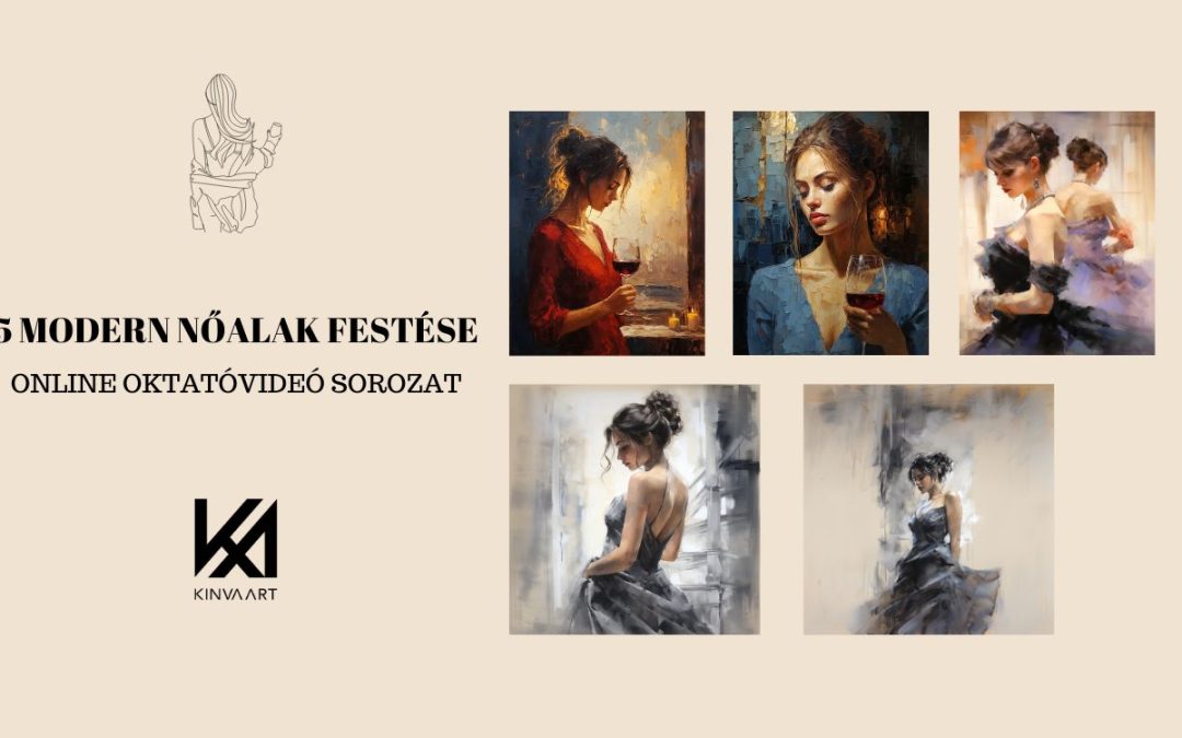 5 db. Modern Nőalak Festése Online Oktatóvideó Sorozat!