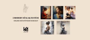 5 db. Modern Nőalak Festése Online Oktatóvideó Sorozat!