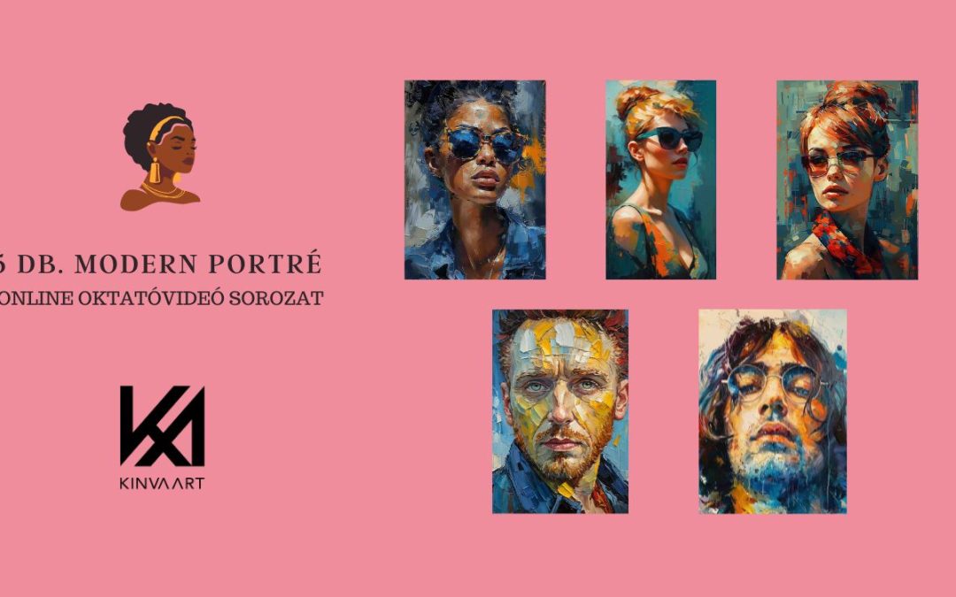 5 db. Modern Portré Festése Online Oktatóvideó Sorozat!