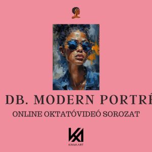 5 db. Modern Portré Festése Online Oktatóvideó Sorozat!