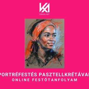 Pasztell 4. Portréfestés Száraz Pasztell Technikával Online Festőtanfolyam