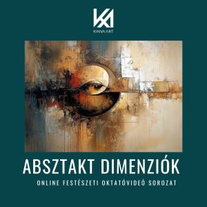 Absztrakt Dimenziók Online Festészeti Oktatóvideó Sorozat