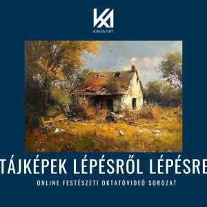 Természet és Textúrák – Tájképek Lépésről Lépésre Online Festő Tanfolyam