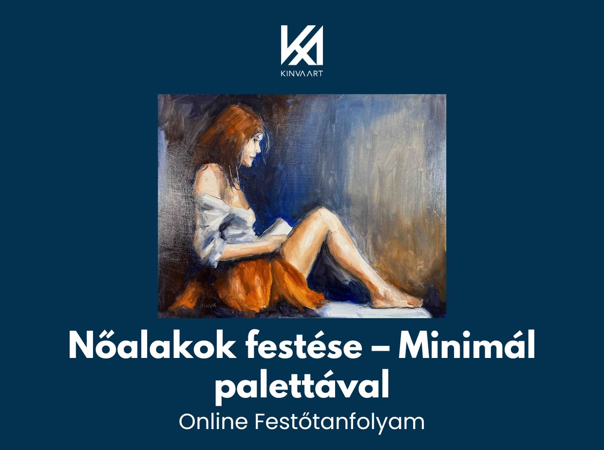 Nőalak festése – Minimál Palettával Online Festőtanfolyam