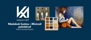 Nőalak festése – Minimál Palettával Online Festőtanfolyam